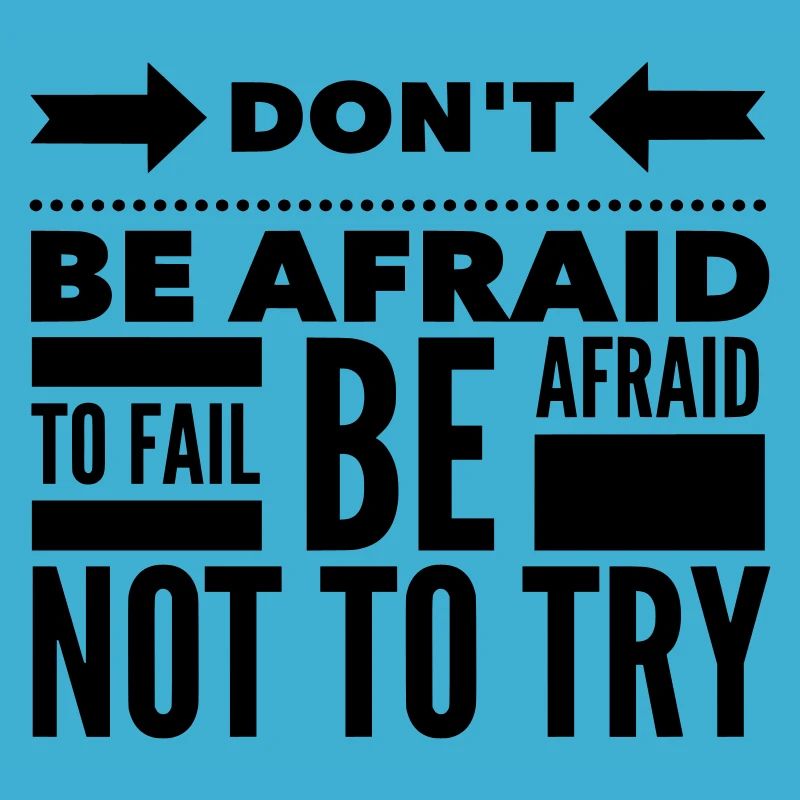 Afraid To Fail Try Quote