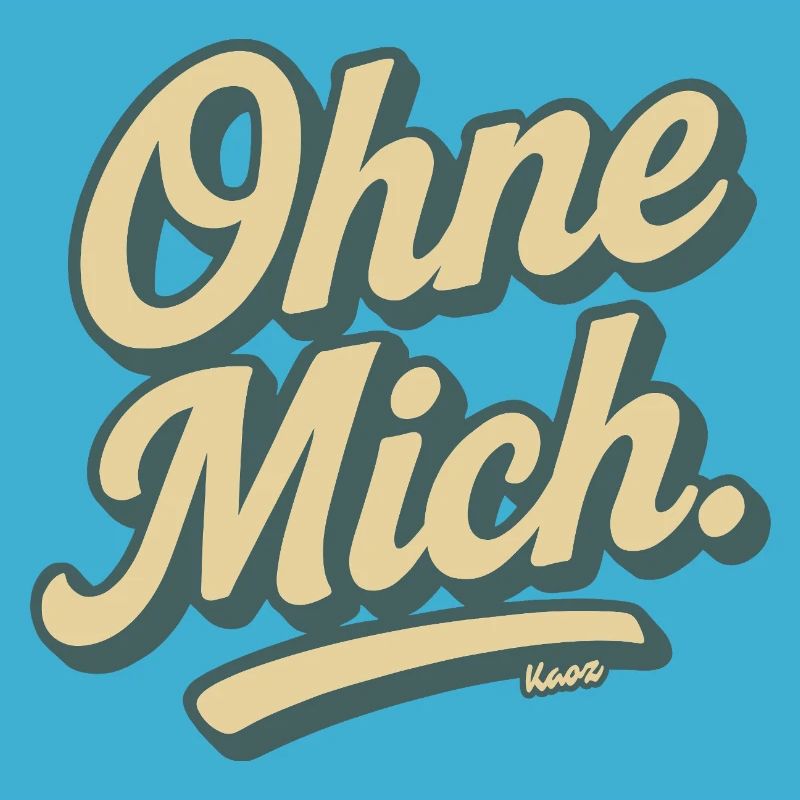 Ohne Mich Retro Script