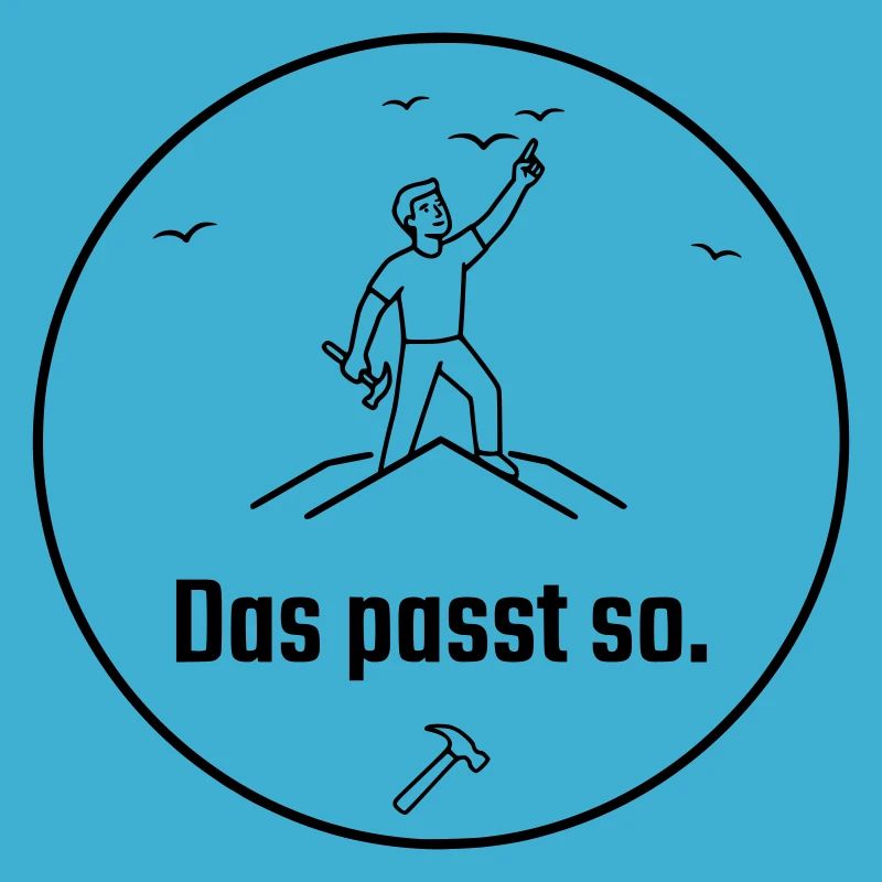 Dachdecker das passt so Stolz