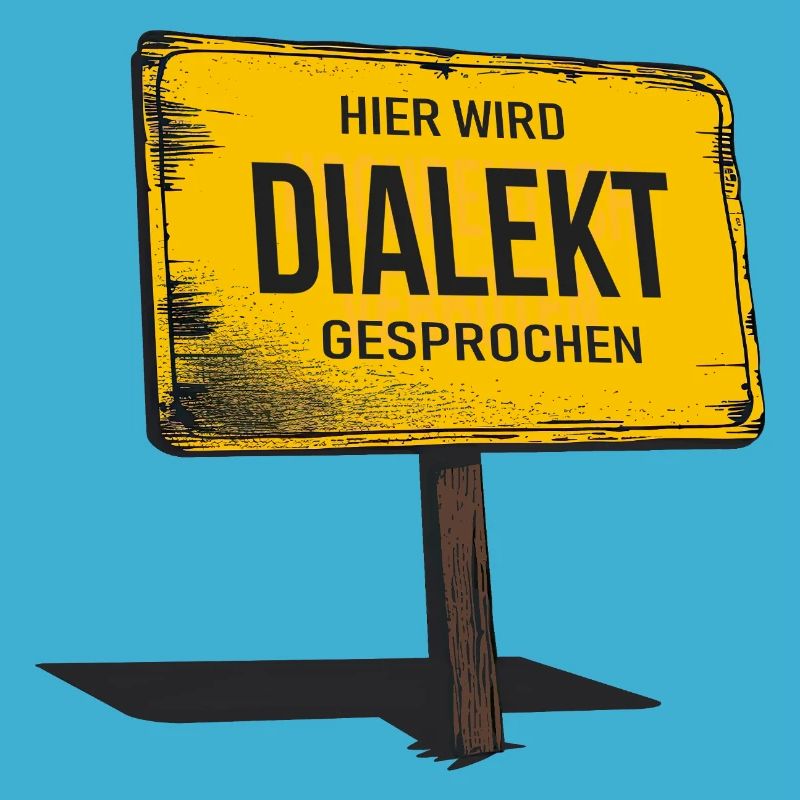 Hier wird Dialekt gesprochen – Lustiger Spruch