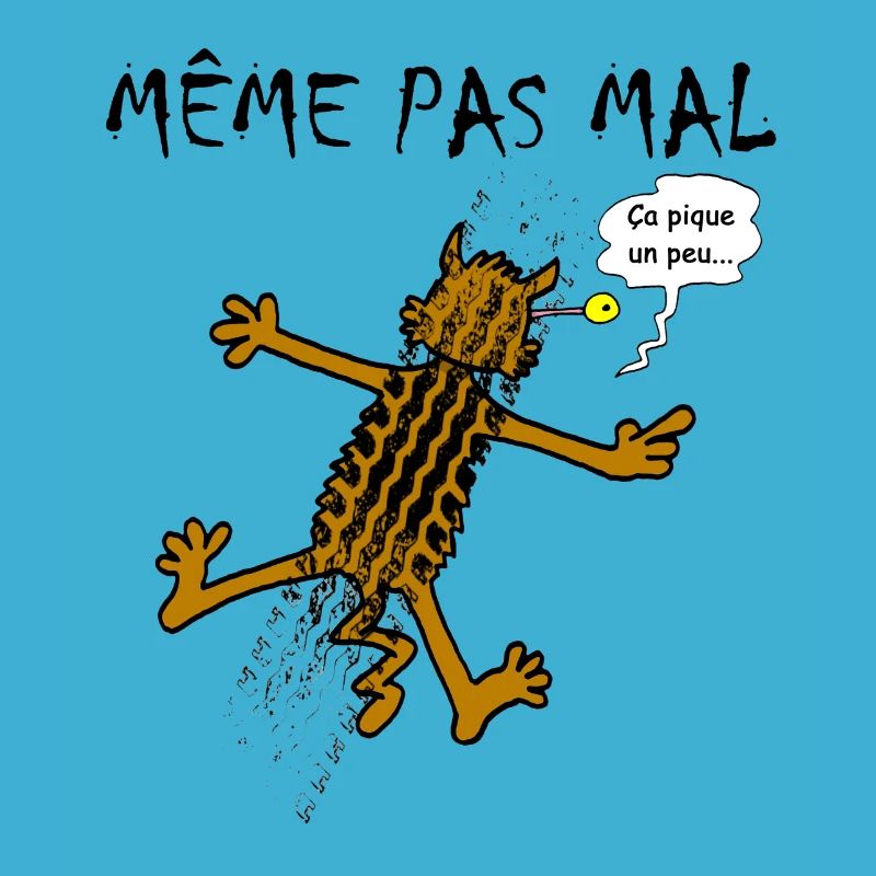 Même pas mal !