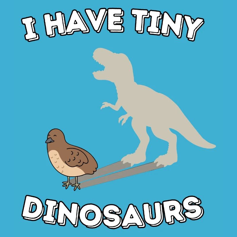 I have tiny Dinosaurs - funny quail design