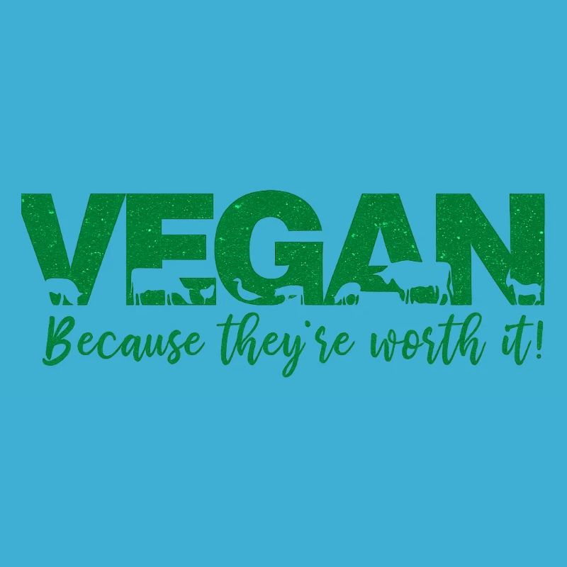 Vegan because they're worth it