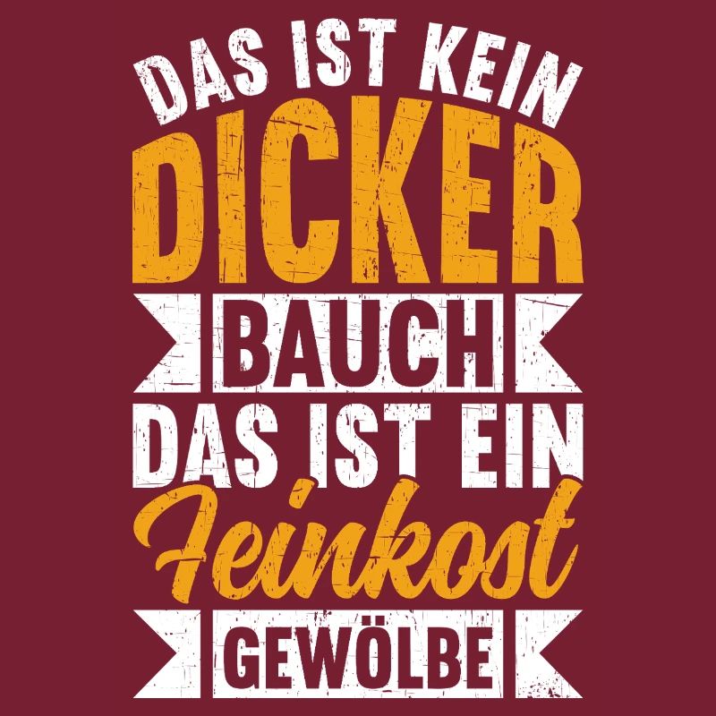 Das Ist Kein Dicker Bauch Das Ist Feinkostgewölbe