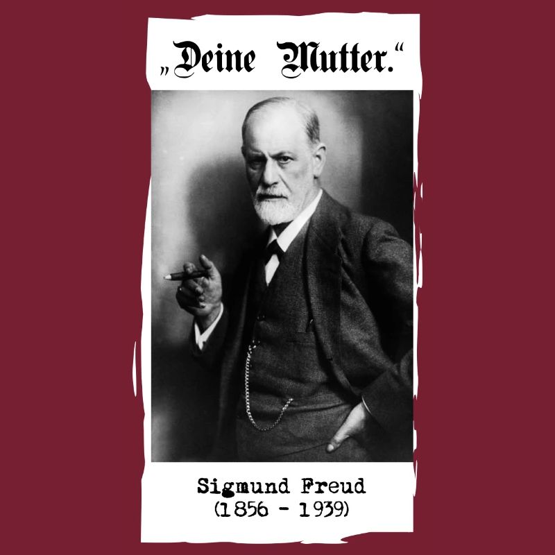 Sigmund Freud - "Ta mère".