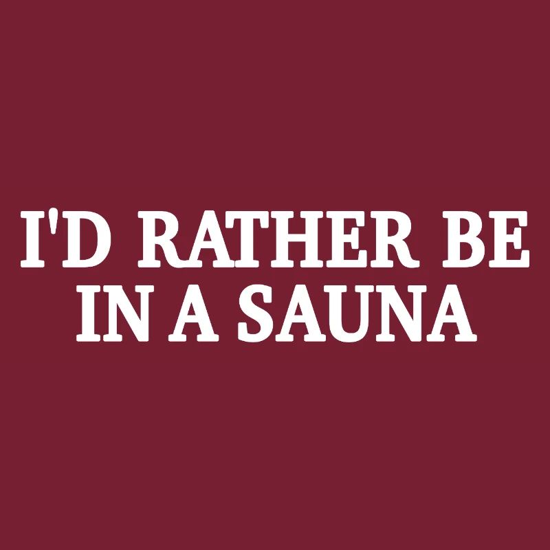 Rather In The Sauna - Sauna Saying