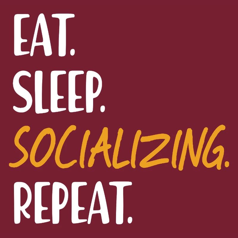 EAT SLEEP SOCIALIZING Be sociable Networking