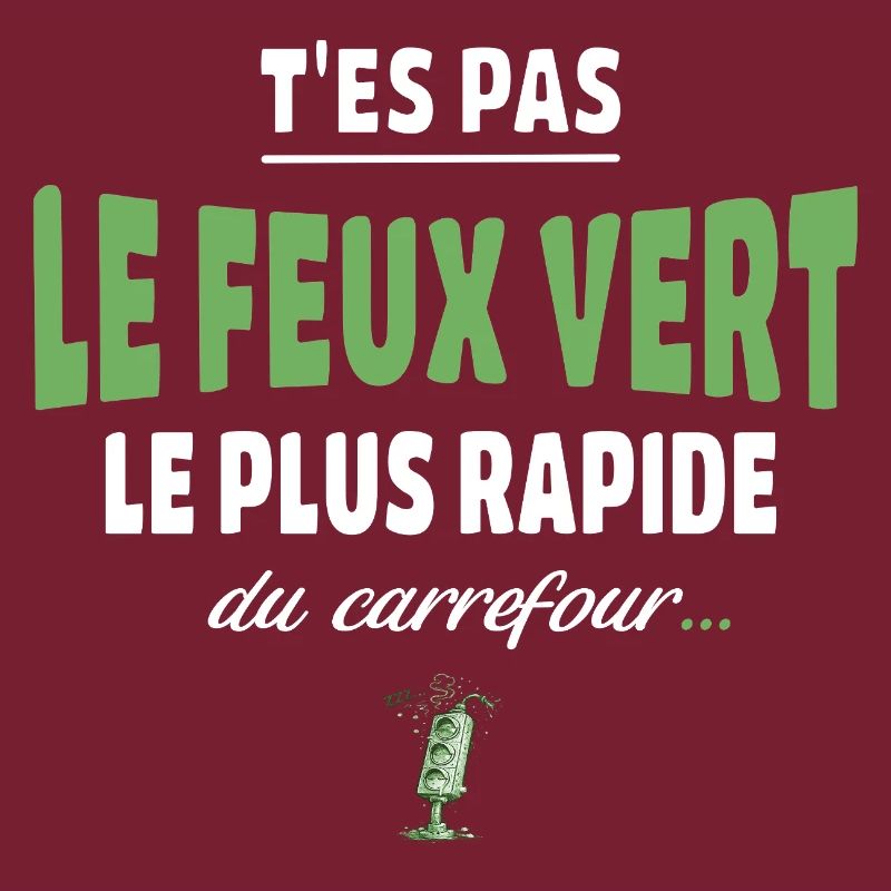 T’es pas le feu vert le plus rapide – Vanne