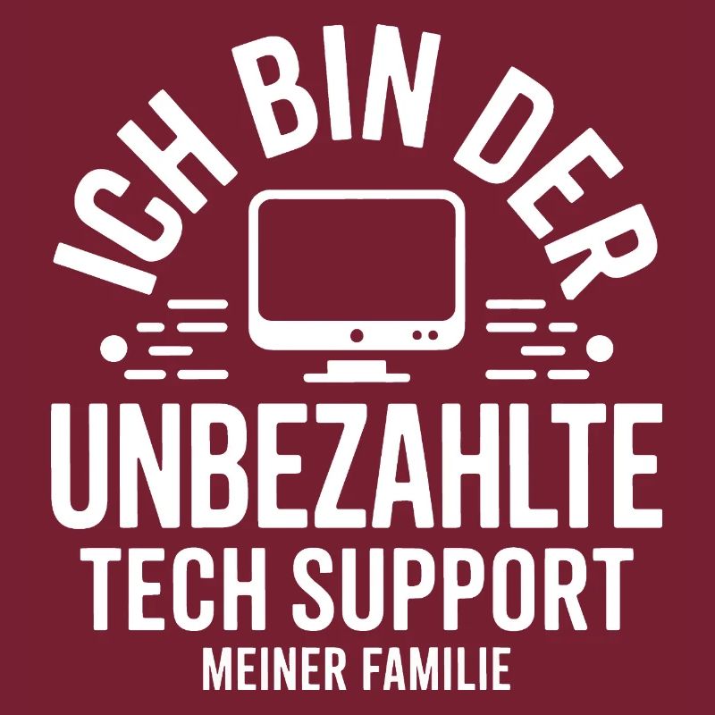 Ich bin der unbezahlte Tech-Support