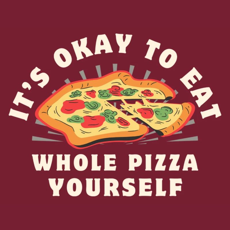 c'est bien de manger une pizza entière toi-même