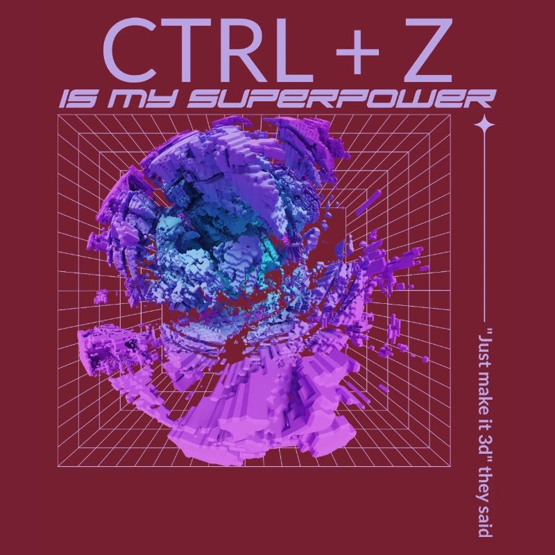CTRL+Z is my superpower