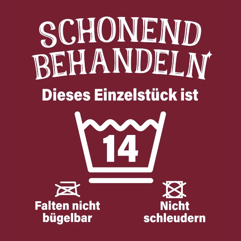 Schonend Behandeln 14. Geburtstag Einzelstück 14