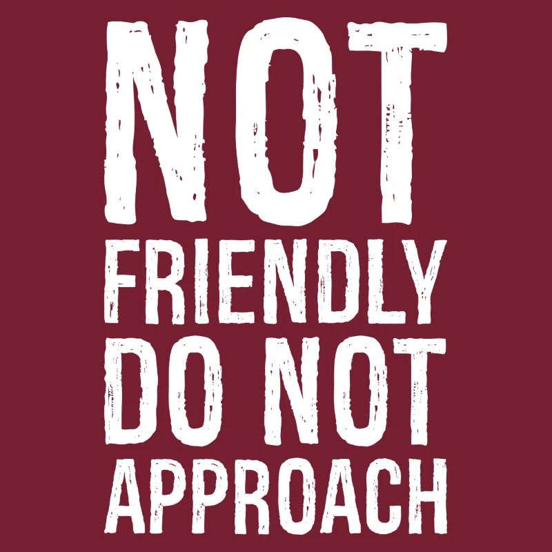 not friendly do not approach
