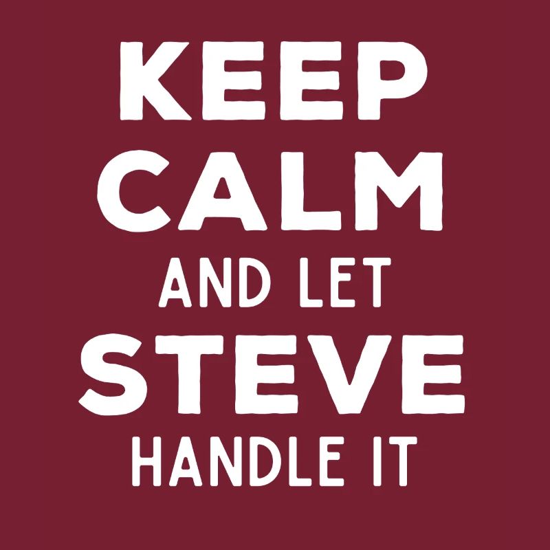 Keep Calm Lass Steve das regeln Lustiger Spruch