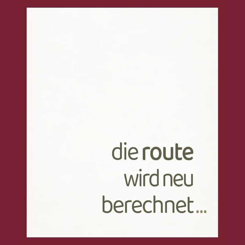 Die Route Wird Neu Berechnet – Modernes Statement