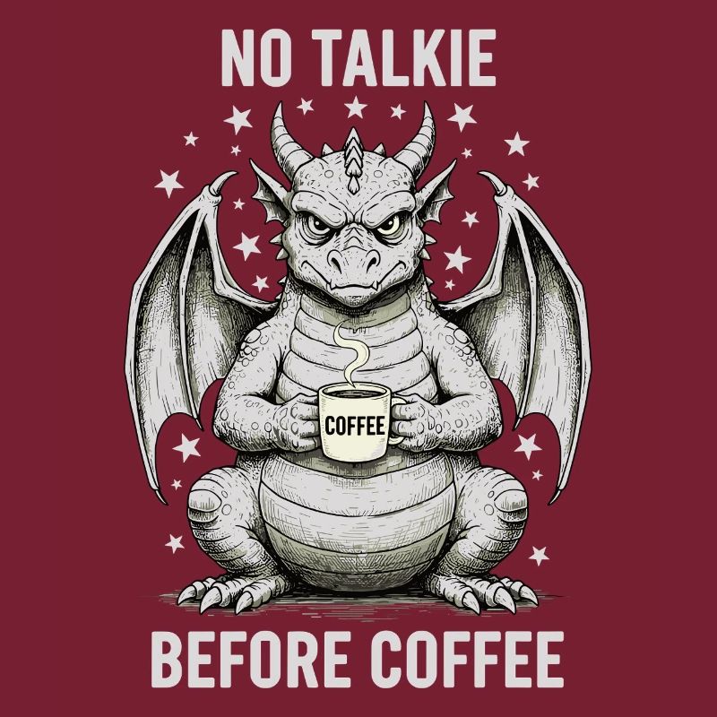 No Conversation Before Coffee Lover Dragon