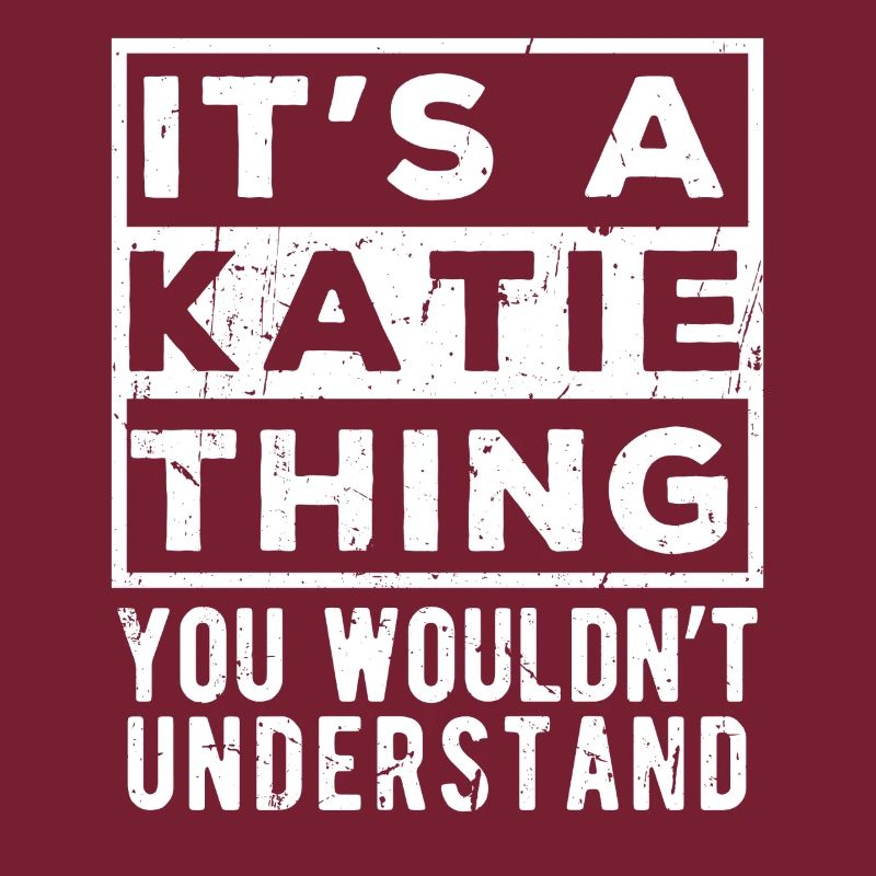 C’est une affaire de Katie que tu ne comprendrais pas