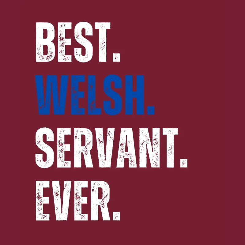 ! Best Welsh Servant Ever Lettering