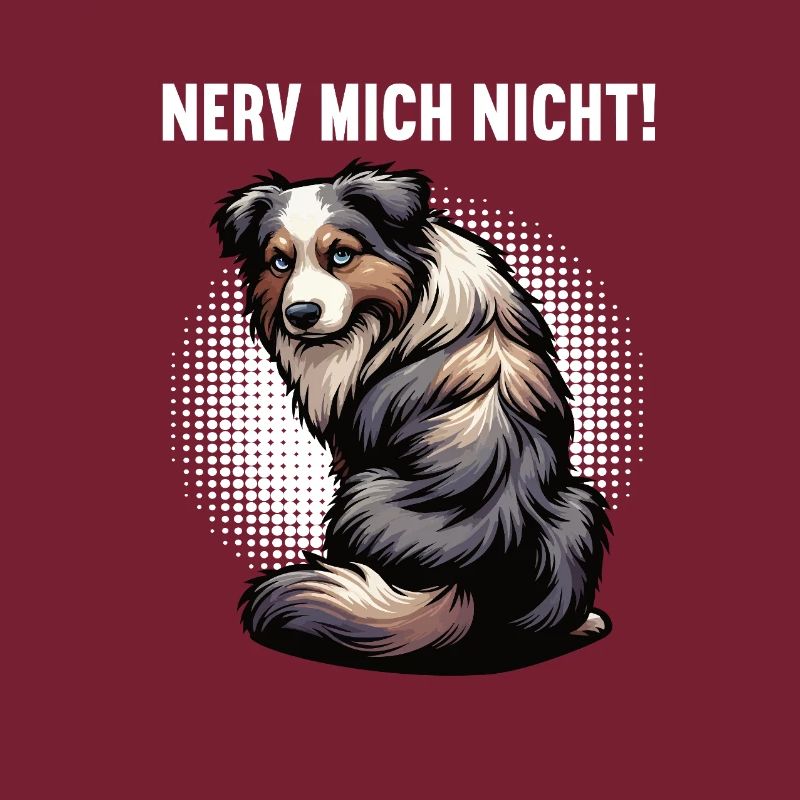 Nerv Mich Nicht Australian Shepherd Aussie Aussies