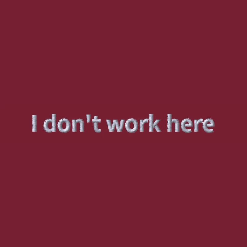 Statement "I don't work here" bestickt