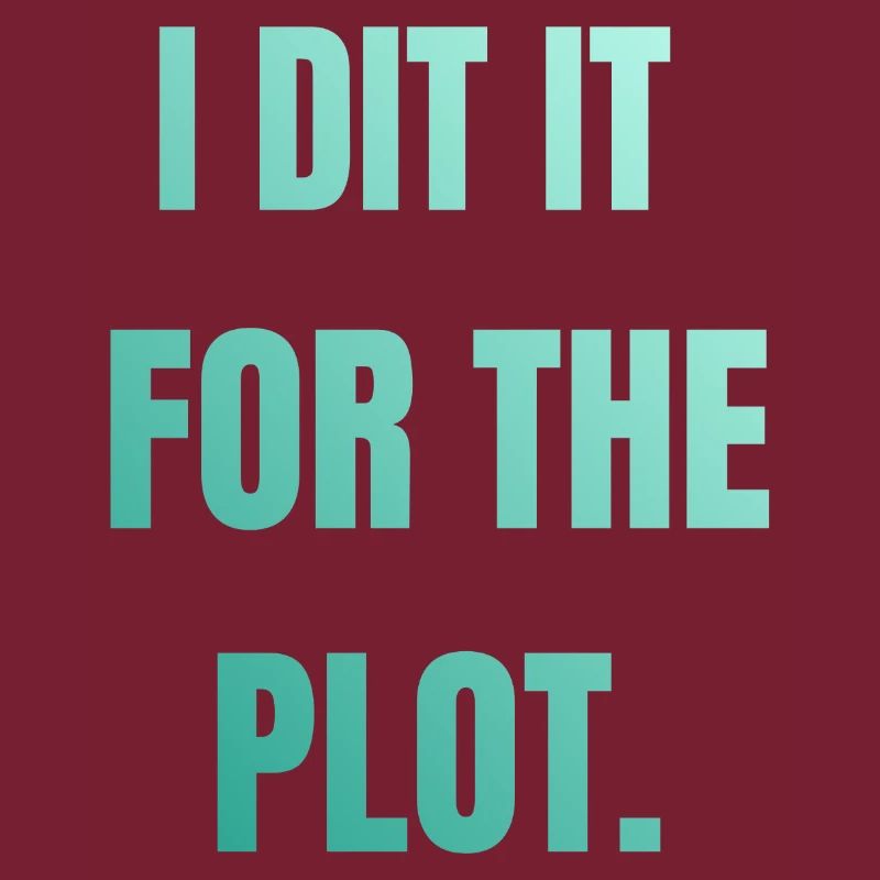 I did it for the plot