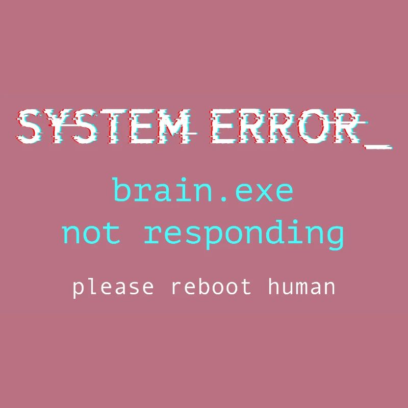 System error - brain.exe not responding