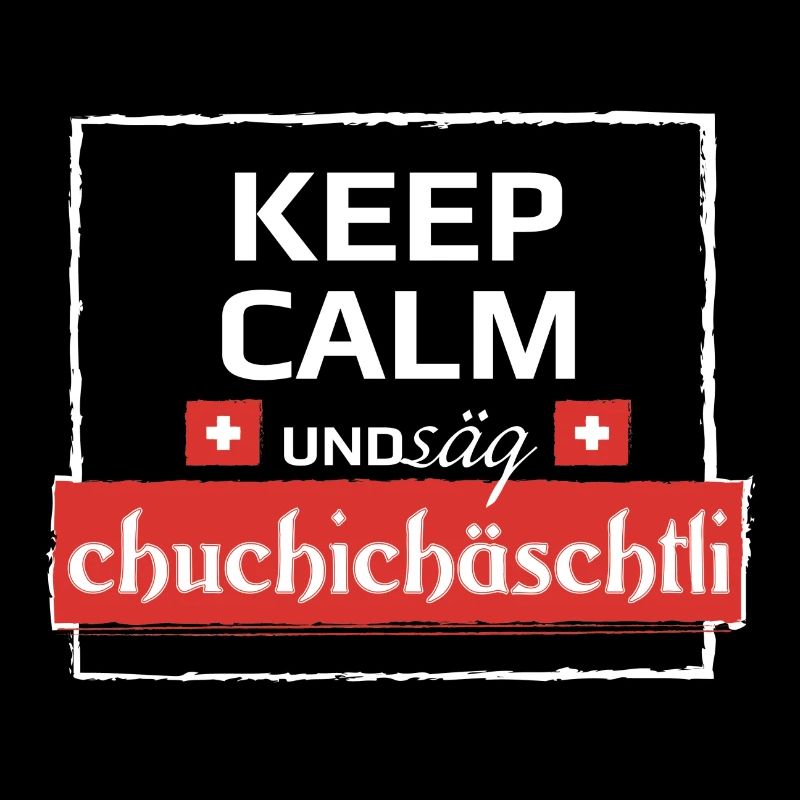 KeepCalm und Schweizerdeutsch