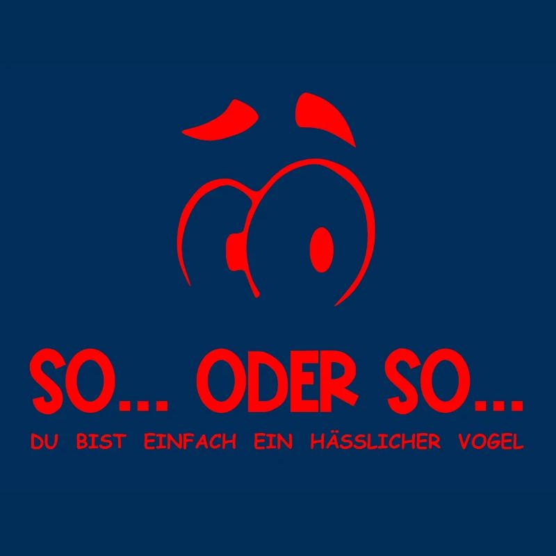 So...Oder So: Hässlicher Vogel - Rot
