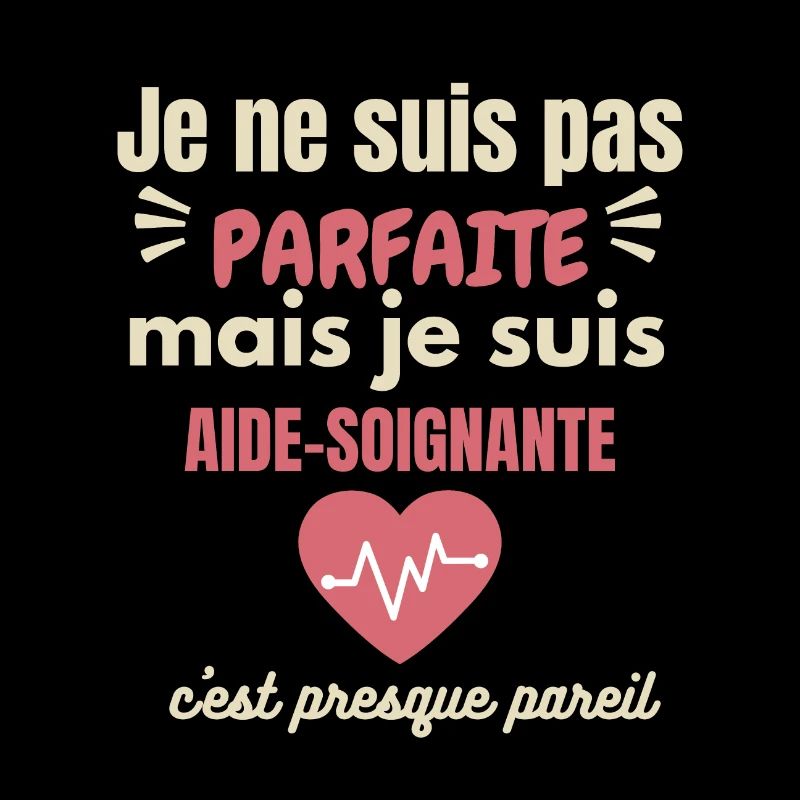 Pas parfaite aide soignante, aide-soignante, santé