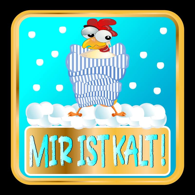 MIR IST KALT WINTER HÜHNER