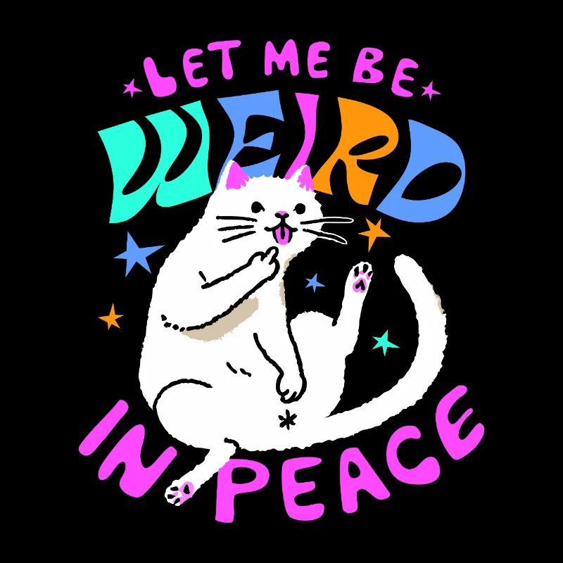 Let Me Be Weird In Peace – Lustige Katze