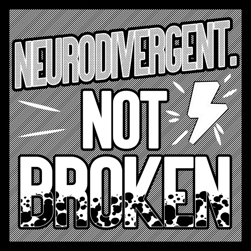 Neurodivergent. Pas cassé.