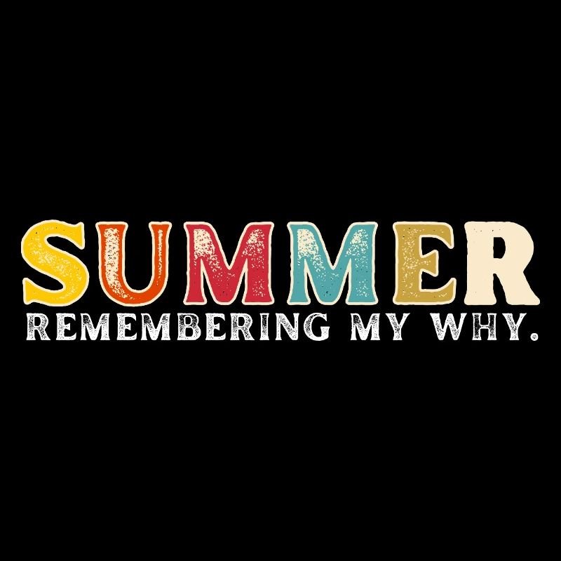Funny Summer Break Quote Remembering My Why