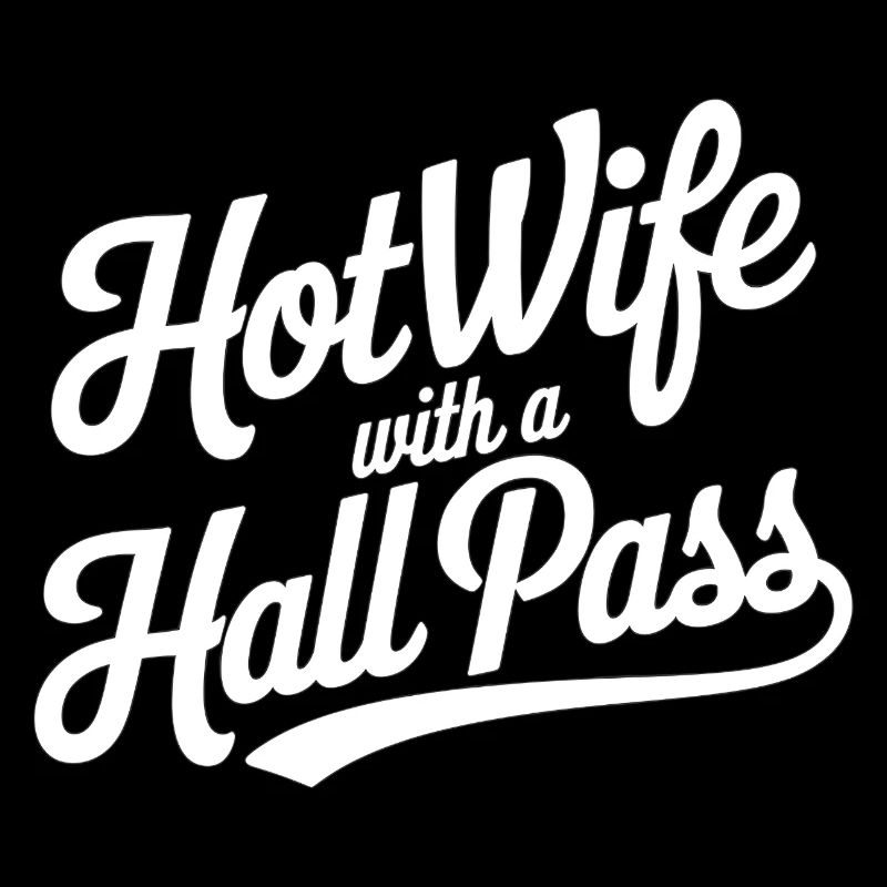 Hot Wife Hall Pass Typography