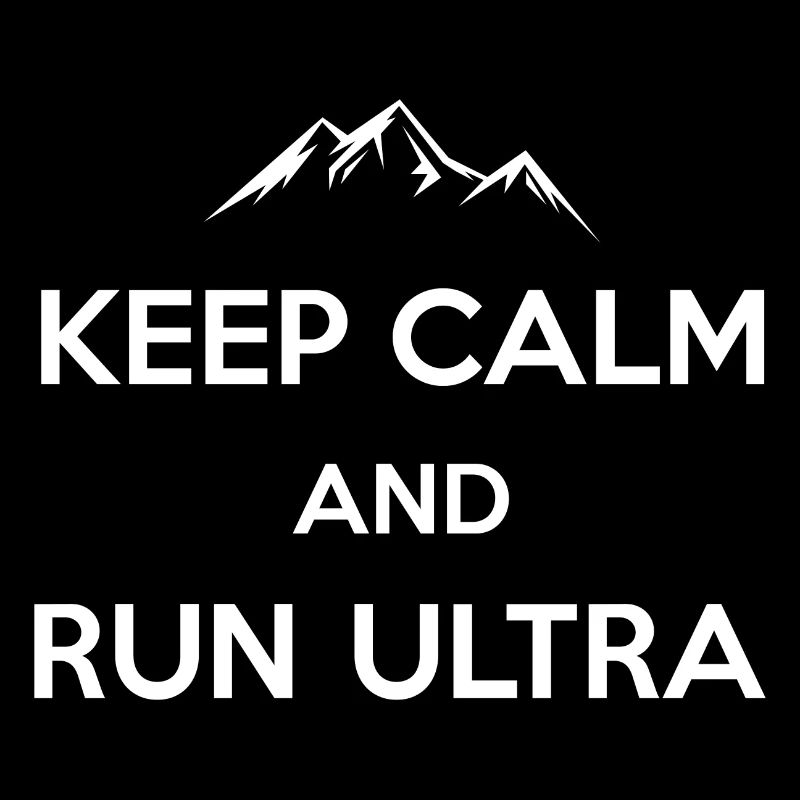 Keep Calm and Run Ultra