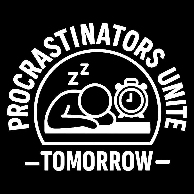 Les procrastinateurs s’unissent – Demain