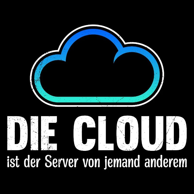 Coder THE CLOUD IS SOMEONE ELSE'S SERVER