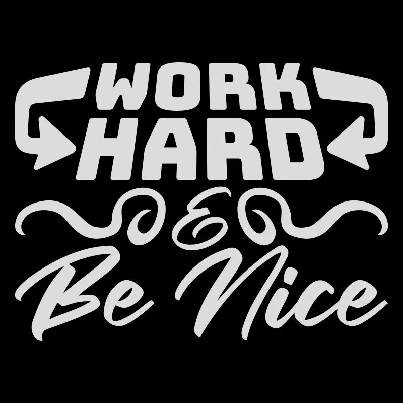 Work Hard Be Nice Motivation Positiver Geist Zitat