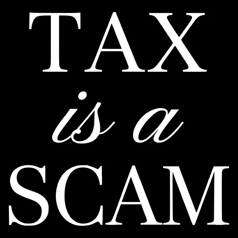 La taxe est une arnaque - Déclaration libertarienne