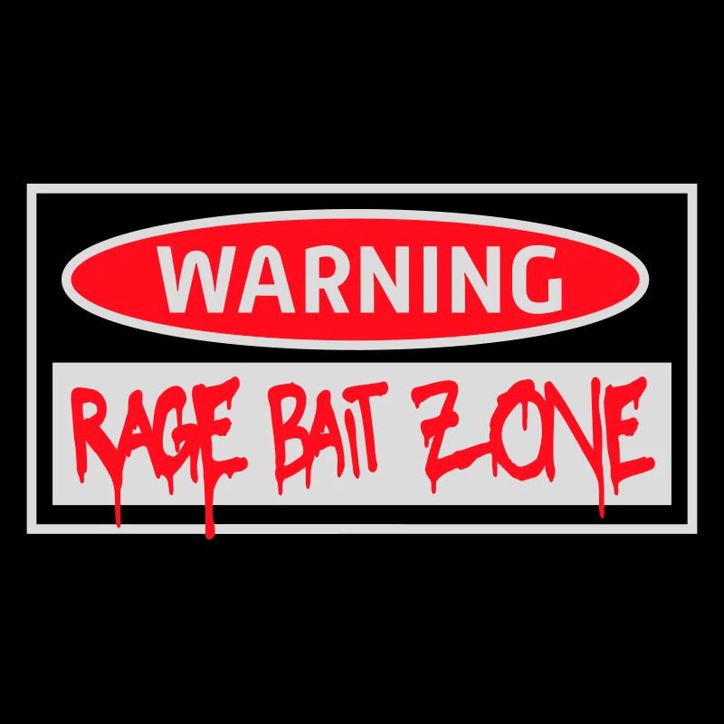 Warning Rage Bait Caution Zone Sign Fun Warning