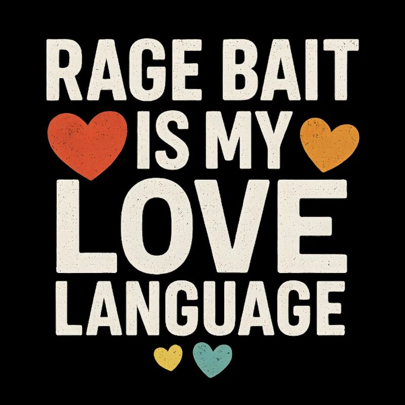 Rage Bait Love Language, Funny Saying 