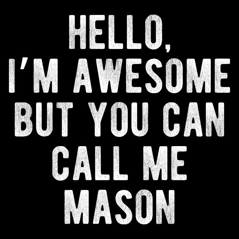 Hello I’m Awesome Call Me Mason Funny Quote
