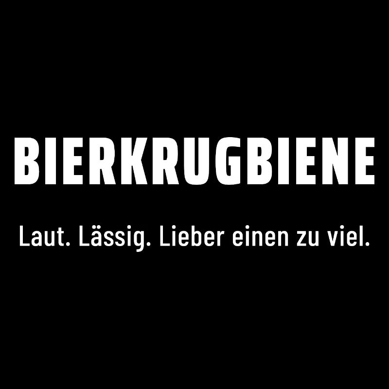 Bierkrugbiene. Laut. Lässig. Lieber einen zu viel.