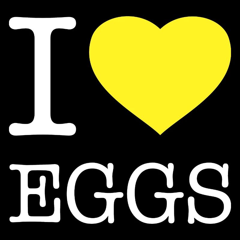 I LOVE EGGS
