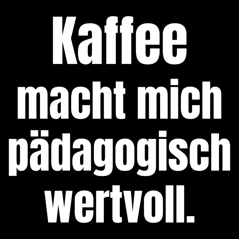 Coffee makes me educationally valuable.