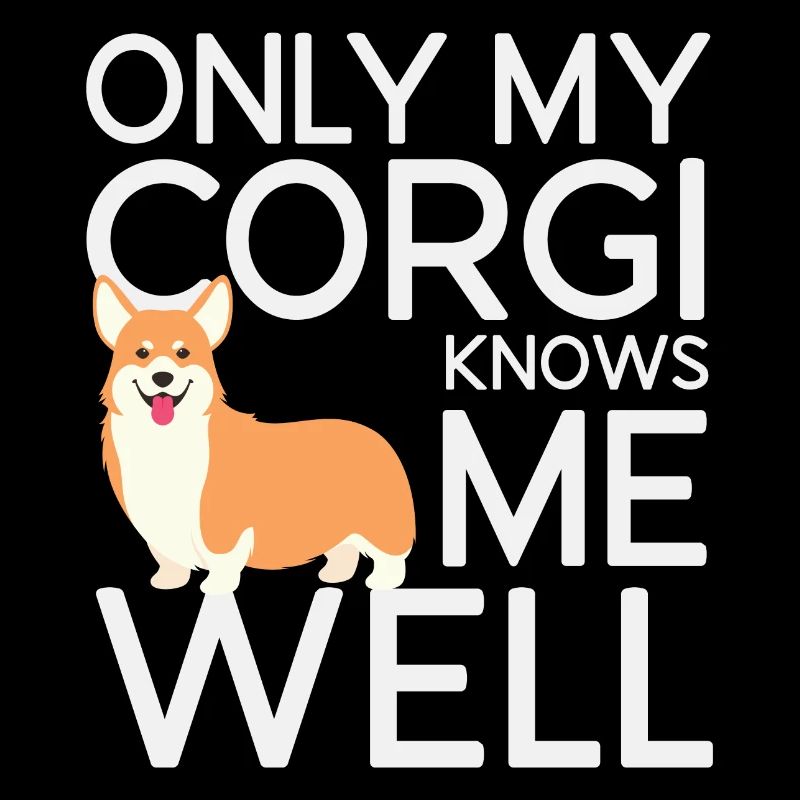 Seul mon Corgi me connaît bien
