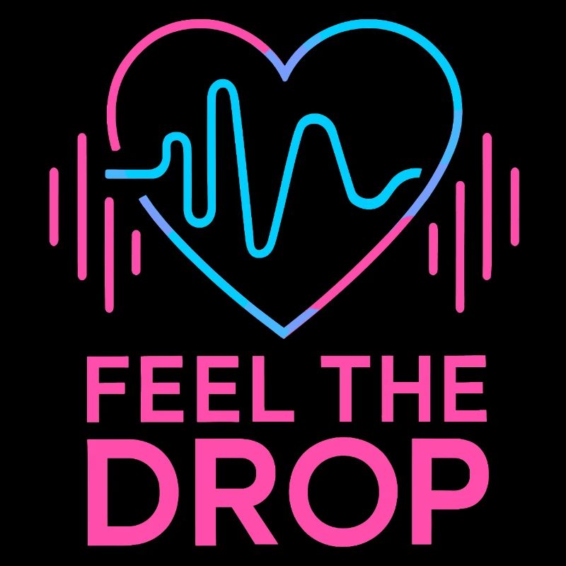 FEEL THE DROP Heart Neon EDM Party Electro