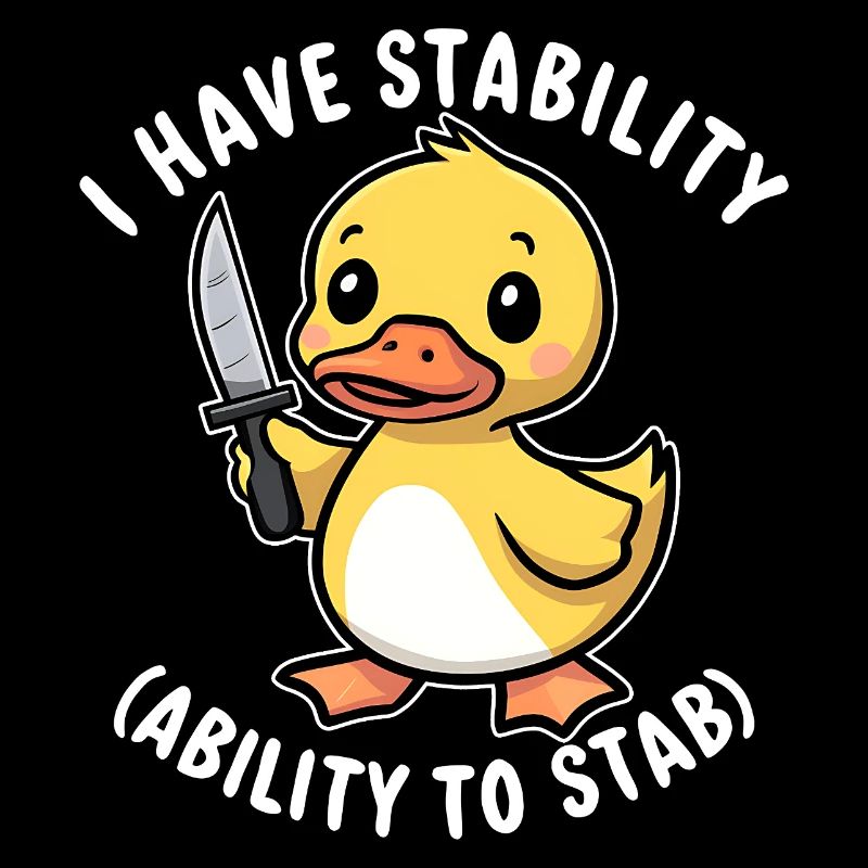 I Have Stability (Ability To Stab) Funny Fun