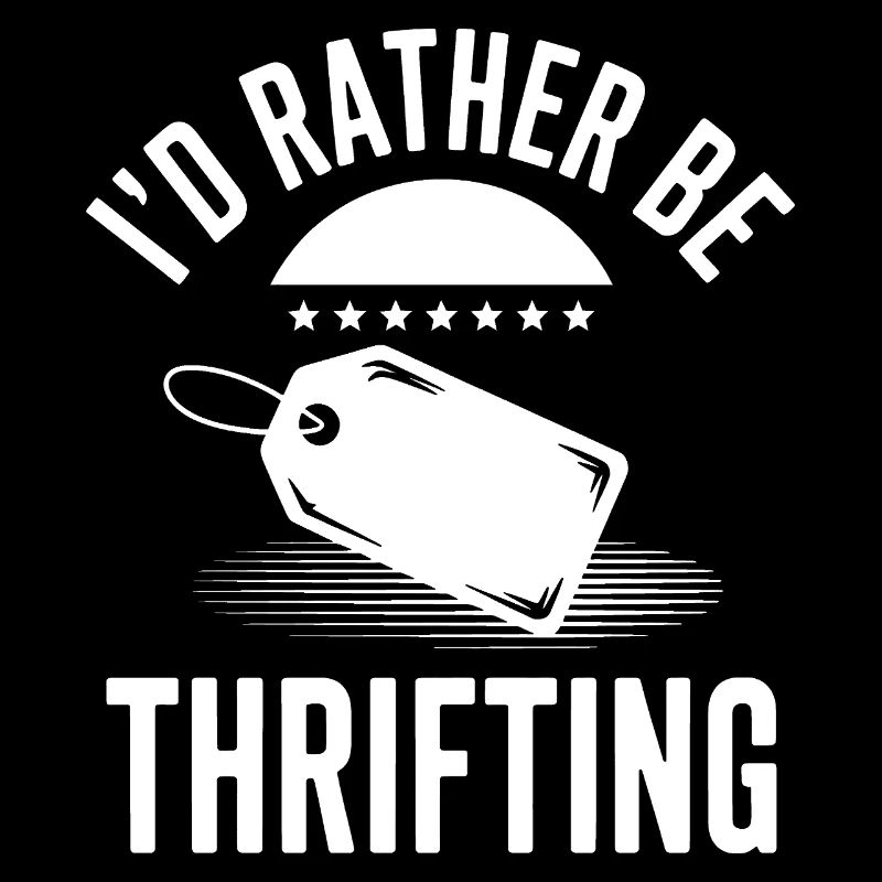 I'd Rather Be Thrifting