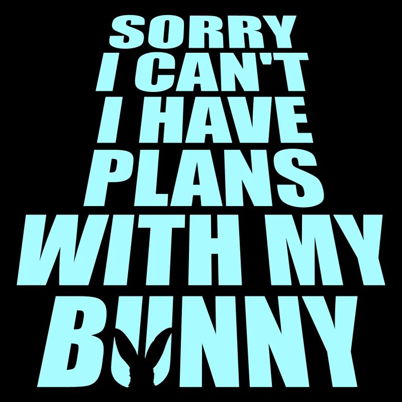 Sorry I Can't I Have Plans With My Bunny Hase Logo